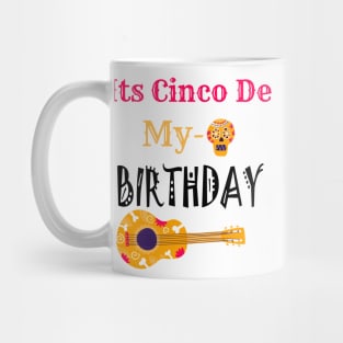 It's Cinco De My-O Birthday: Colorful and Powerful Mexican Design, Sugar Guitar, Sugar Skull Gift Idea Mug